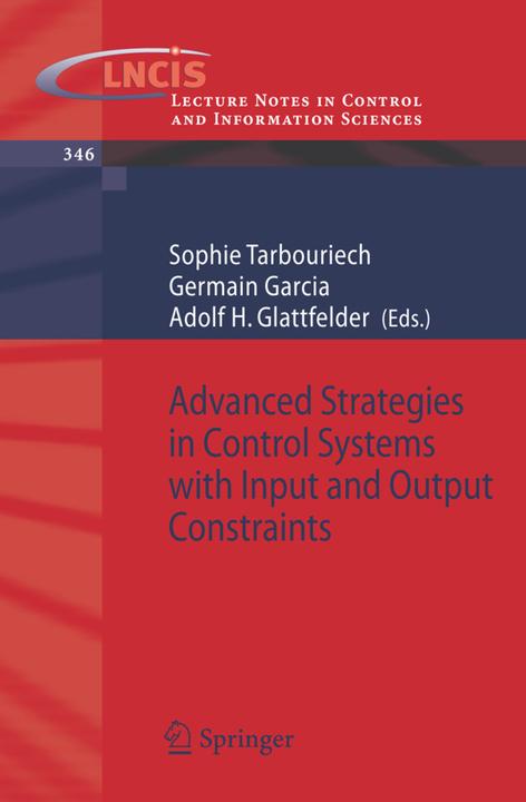 Immagine prodotto Advanced Strategies in Control Systems with Input and Output Constraints (Adolf H. Glattfelder, Germain Garcia, Sophie Tarbouriech, 2006)