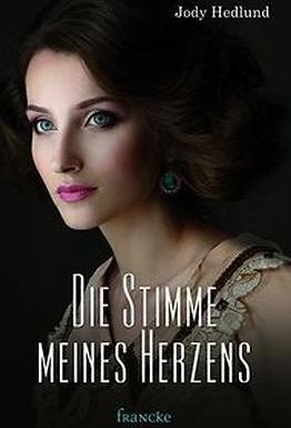 Produktbild Die Stimme meines Herzens (Deutsch, Jody Hedlund, 2016)