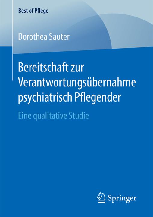 Produktbild Bereitschaft zur Verantwortungsübernahme psychiatrisch Pflegender (Deutsch, Dorothea Sauter, 2018)