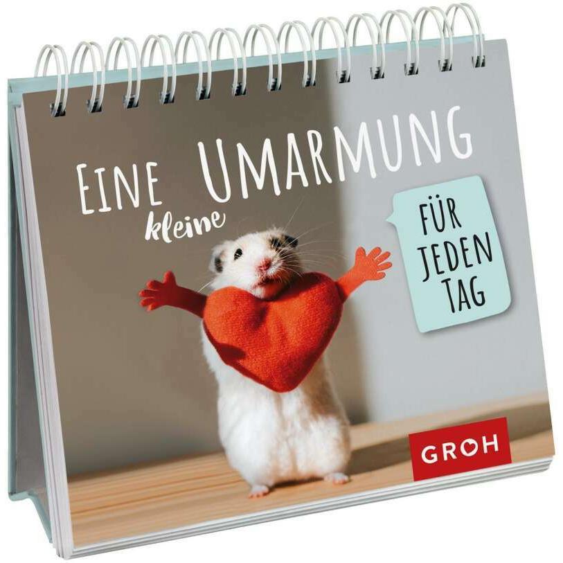 Eine kleine Umarmung für jeden Tag, Ratgeber von Groh Verlag