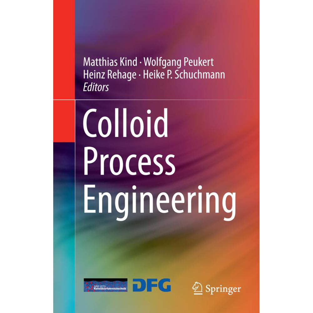 Colloid Process Engineering, Fachbücher von Heinz Rehage, Heike P. Schuchmann, Matthias Kind, Wolfgang Peukert