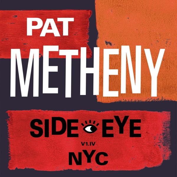Produktbild Side-Eye NYC (V1.IV) (Pat Metheny)
