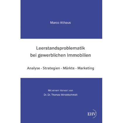 Leerstandsproblematik bei gewerblichen Immobilien, Fachbücher von Marco Althaus