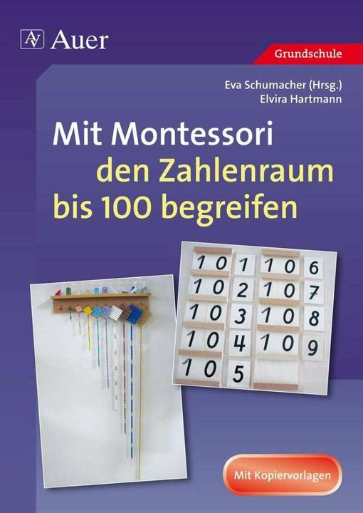 Produktbild Mit Montessori den Zahlenraum bis 100 begreifen (Deutsch, Elvira Hartmann, Eva Schumacher, 2022)