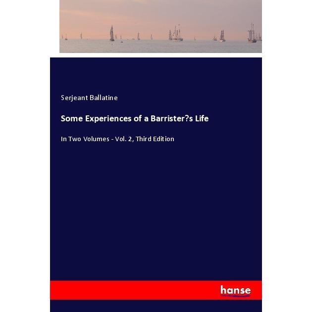 Some Experiences of a Barrister's Life, Belletristik von Serjeant Ballatine