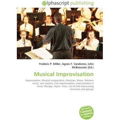 Musical Improvisation, Fachbücher von Agnes F. Vandome, Frederic P. Miller, John McBrewster
