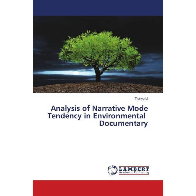 Analysis of Narrative Mode Tendency in Environmental Documentary, Fachbücher von Tianyu Li