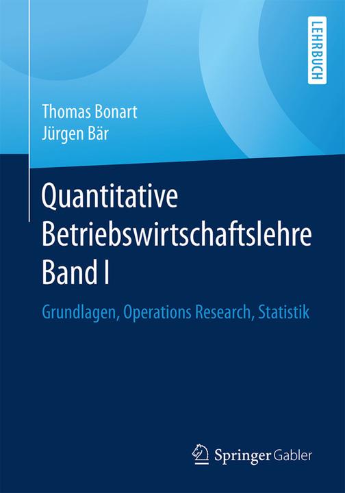 Produktbild Quantitative Betriebswirtschaftslehre Band I (Deutsch, Jürgen Bär, Thomas Bonart, 2018)