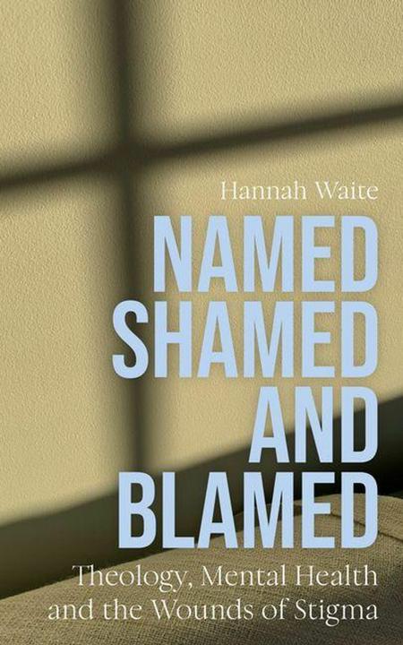 Produktbild Named, Shamed and Blamed (Englisch, Hannah Waite, 2026)