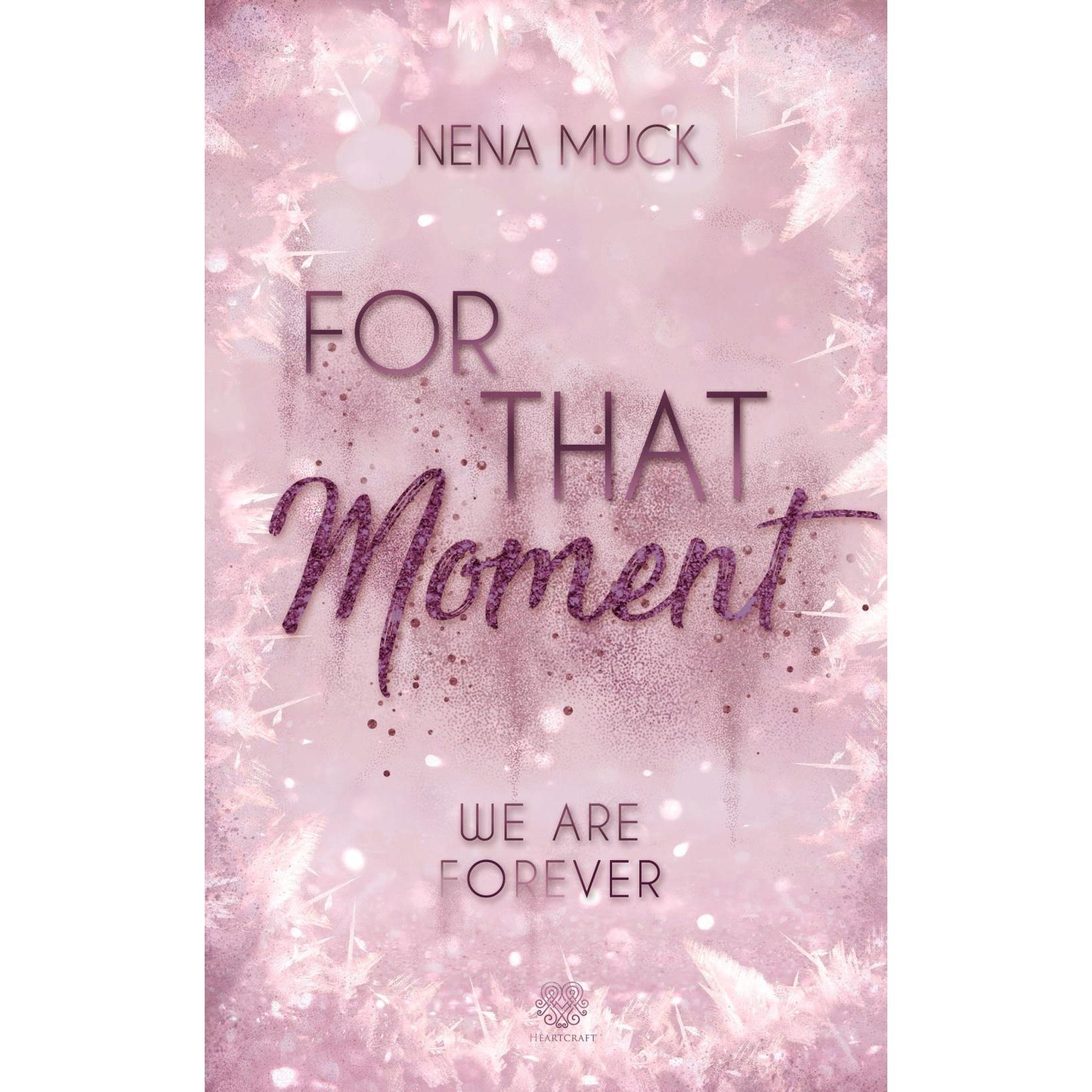 For That Moment (Band 3), Belletristik von Nena Muck