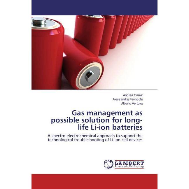 Gas management as possible solution for long-life Li-ion batteries, Fachbücher von Alberto Vertova, Alessandra Fernicola