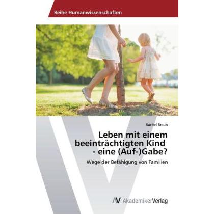 Leben mit einem beeinträchtigten Kind - eine (Auf-)Gabe?, Fachbücher