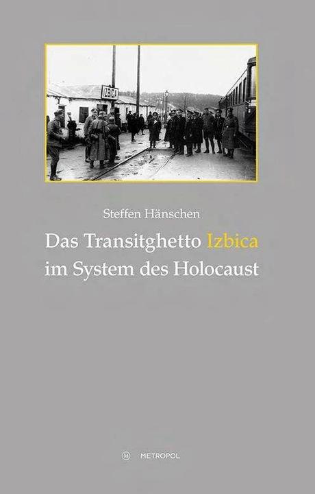 Produktbild Das Transitghetto Izbica (Deutsch, Steffen Hnschen, 2018)