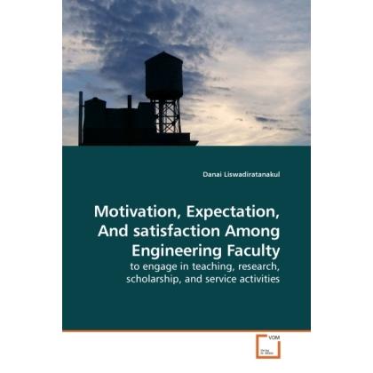 Motivation, Expectation, And satisfaction Among Engineering Faculty, Fachbücher