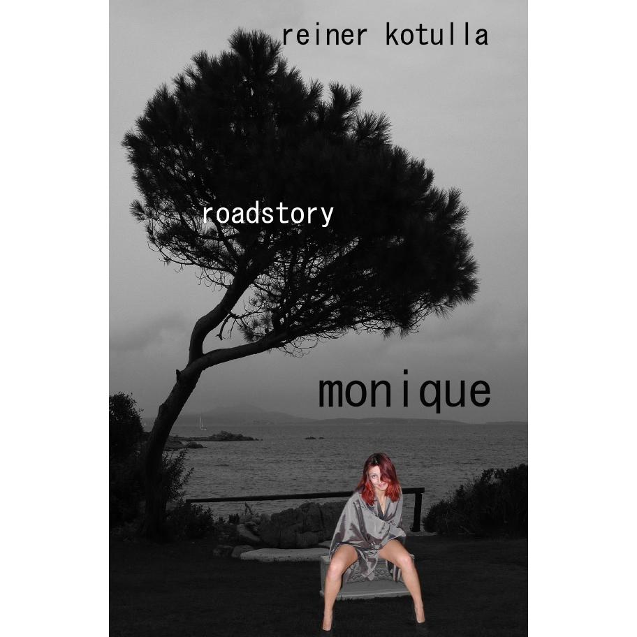 Monique, Belletristik von Reiner Kotulla