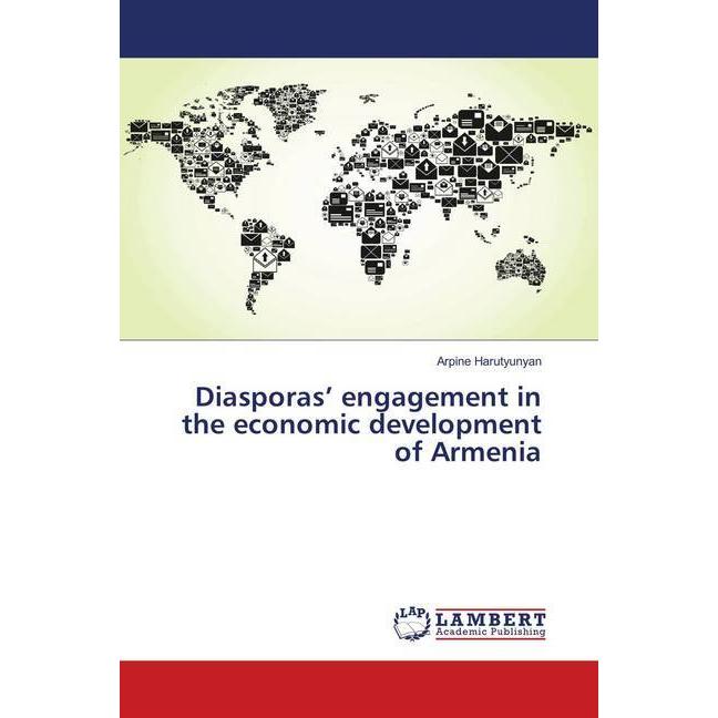 Diasporas' engagement in the economic development of Armenia, Fachbücher von Arpine Harutyunyan