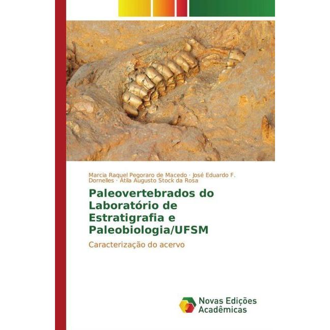 Paleovertebrados do Laboratório de Estratigrafia e Paleobiologia/UFSM, Fachbücher von Marcia Raquel Pegoraro de Macedo, ...