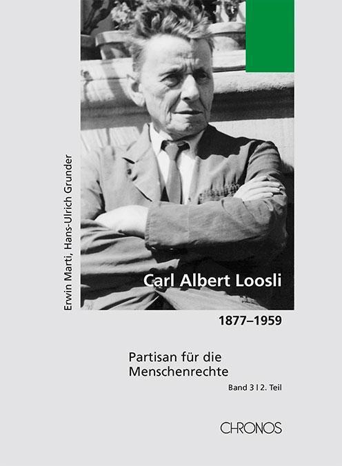 Produktbild Carl Albert Loosli 1877-1959 / Carl Albert Loosli 1877-1959, Band 3/2 (Deutsch, Erwin Grunder Marti, 2018)