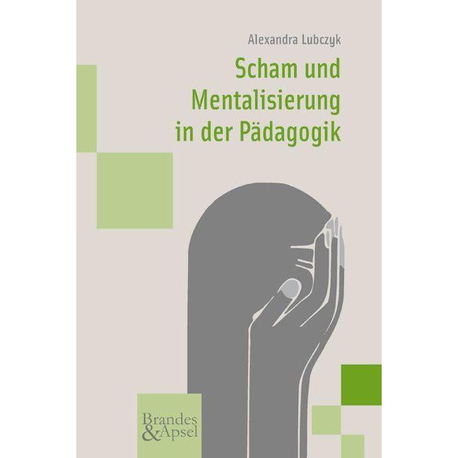 Thumbnail - Scham und Mentalisierung in der Pädagogik, Fachbücher von Alexandra Lubczyk