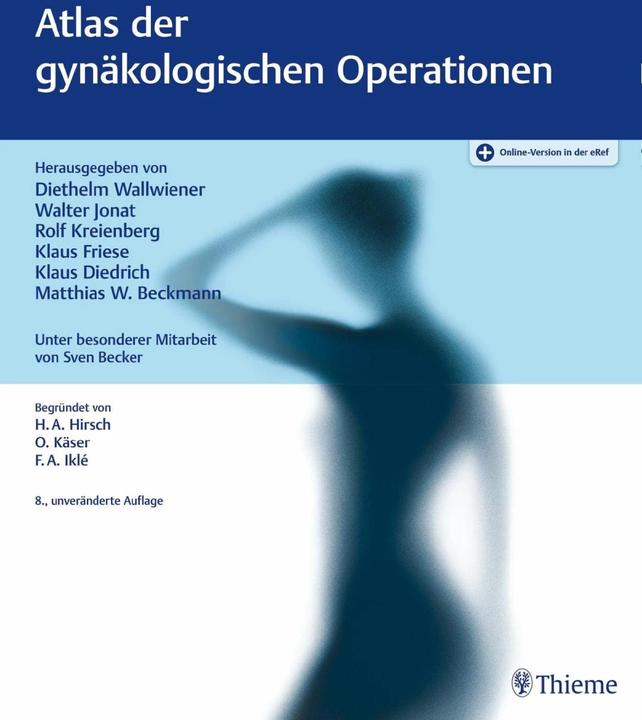 Produktbild Atlas der gynäkologischen Operationen (Deutsch, Diethelm Wallwiener, Klaus Diedrich, Klaus Friese, Matthias W. Beckmann, Rolf Kreienberg, Walter Jonat, 2018)