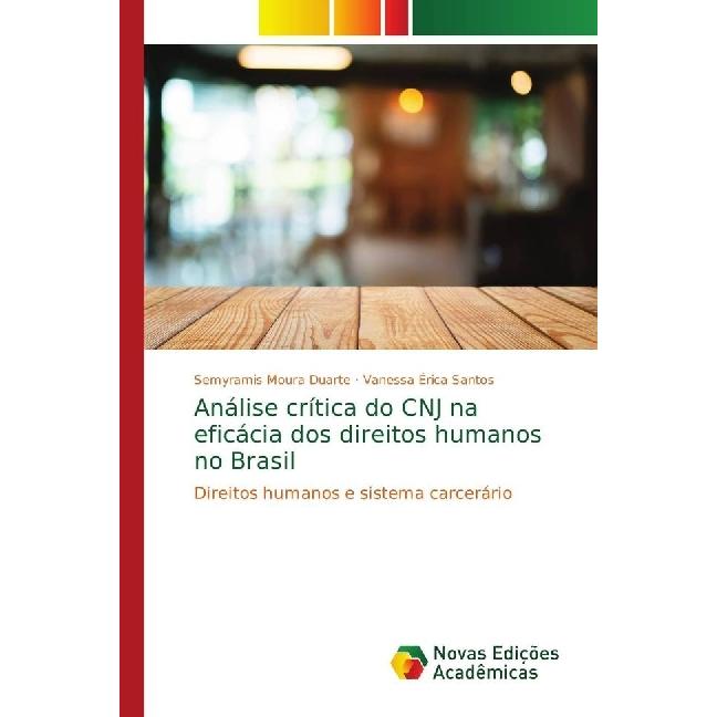 Análise crítica do CNJ na eficácia dos direitos humanos no Brasil, Fachbücher von Semyramis Moura Duarte, Vanessa Érica ...
