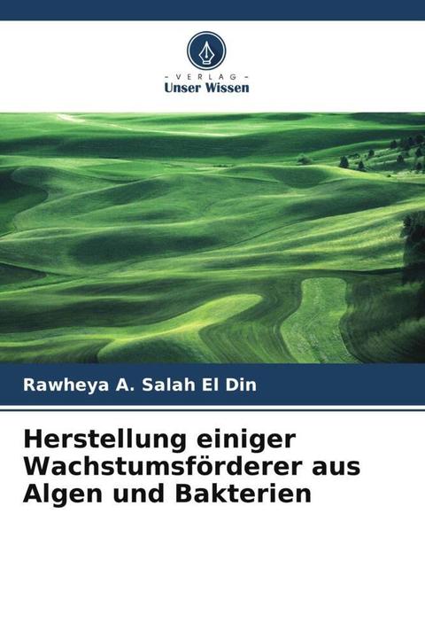 Produktbild Herstellung einiger Wachstumsförderer aus Algen und Bakterien (Rawheya A. Salah El Din, 2024)