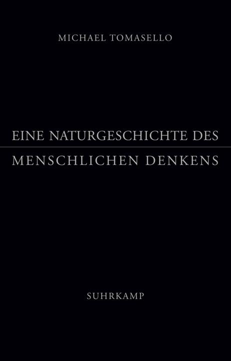 Produktbild Eine Naturgeschichte des menschlichen Denkens (Deutsch, Michael Tomasello, 2014)