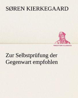 Produktbild Zur Selbstprüfung der Gegenwart empfohlen (Deutsch, Søren Kierkegaard, 2012)