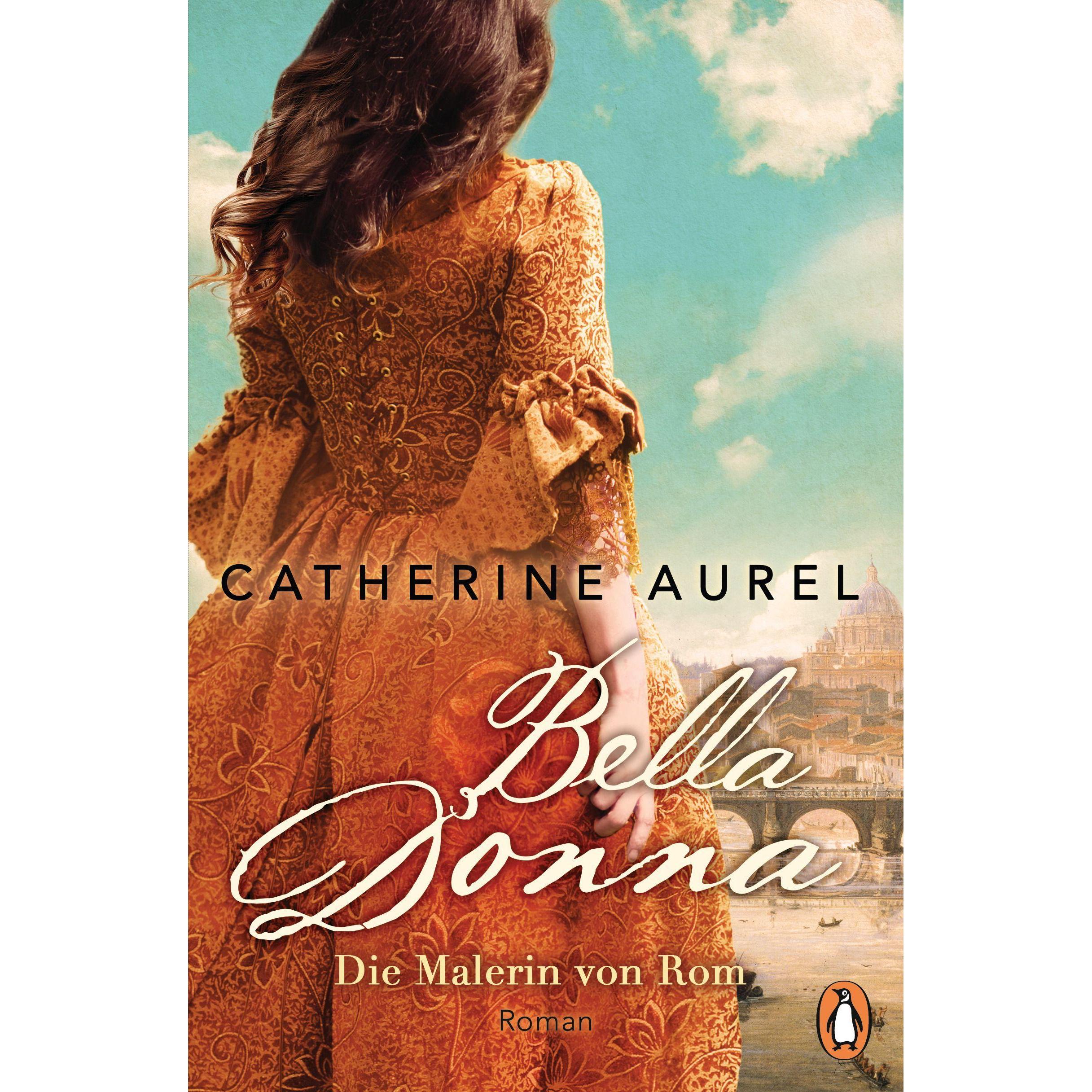 Bella Donna. Die Malerin von Rom, Belletristik von Catherine Aurel
