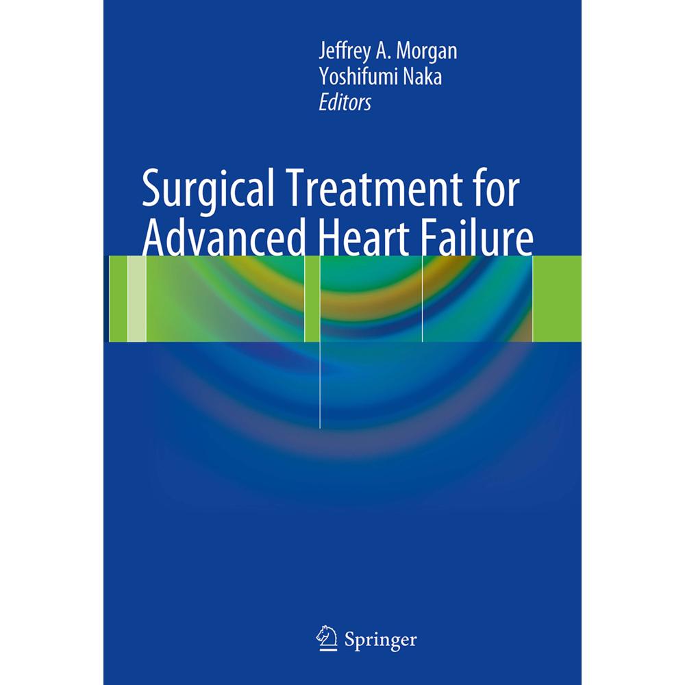 Surgical Treatment for Advanced Heart Failure, Fachbücher von Jeffrey A. Morgan, Yoshifumi Naka