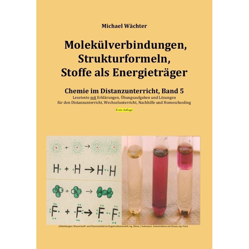 Molekülverbindungen, Strukturformeln, Stoffe als Energieträger, Schulbücher von Michael Wächter