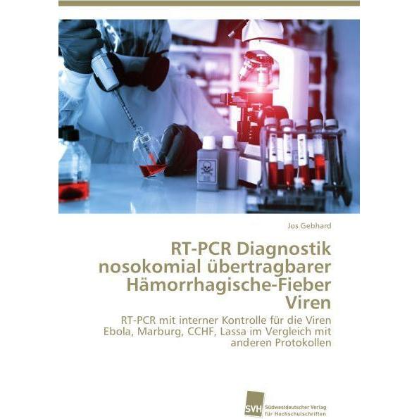RT-PCR Diagnostik nosokomial übertragbarer Hämorrhagische-Fieber Viren, Fachbücher von Jos Gebhard