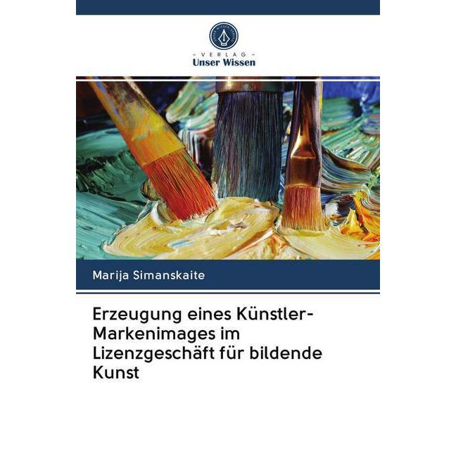 Erzeugung eines Künstler-Markenimages im Lizenzgeschäft für bildende Kunst, Fachbücher von Marija Simanskaite