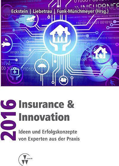 Produktbild Insurance & Innovation 2016 (Deutsch, Andreas Eckstein, Anja Funk-Münchmeyer, Axel Liebetrau, 2016)
