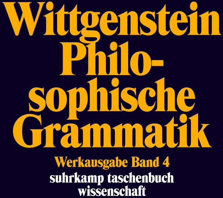 Produktbild Werkausgabe in 8 Bänden 4. Philosophische Grammatik (Deutsch, Ludwig Wittgenstein, Rush Rhees, 1999)