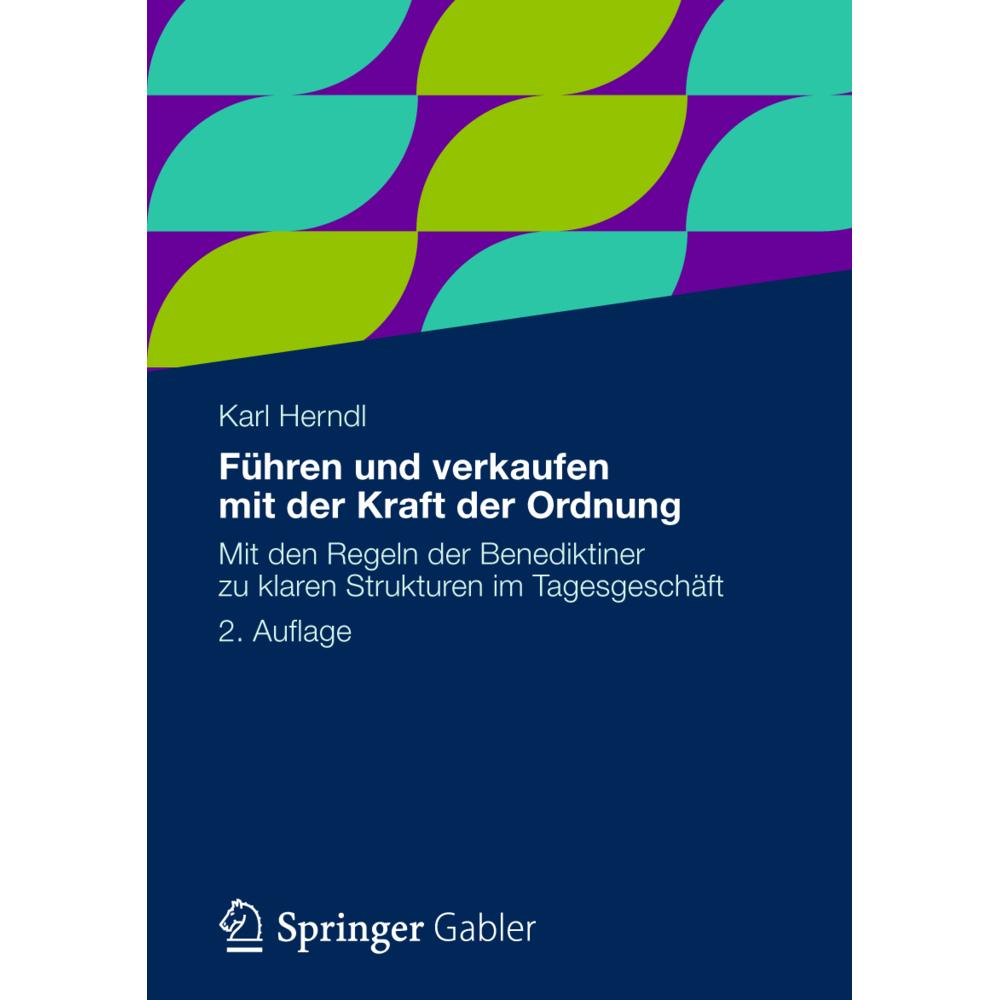 Führen und verkaufen mit der Kraft der Ordnung, Fachbücher von Karl Herndl