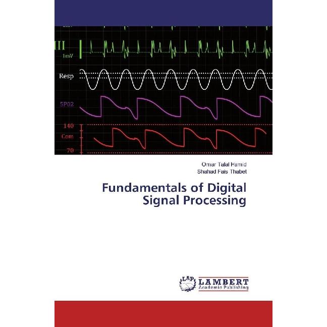 Fundamentals of Digital Signal Processing, Fachbücher von Omar Talal Hamid, Shahad Fais Thabet