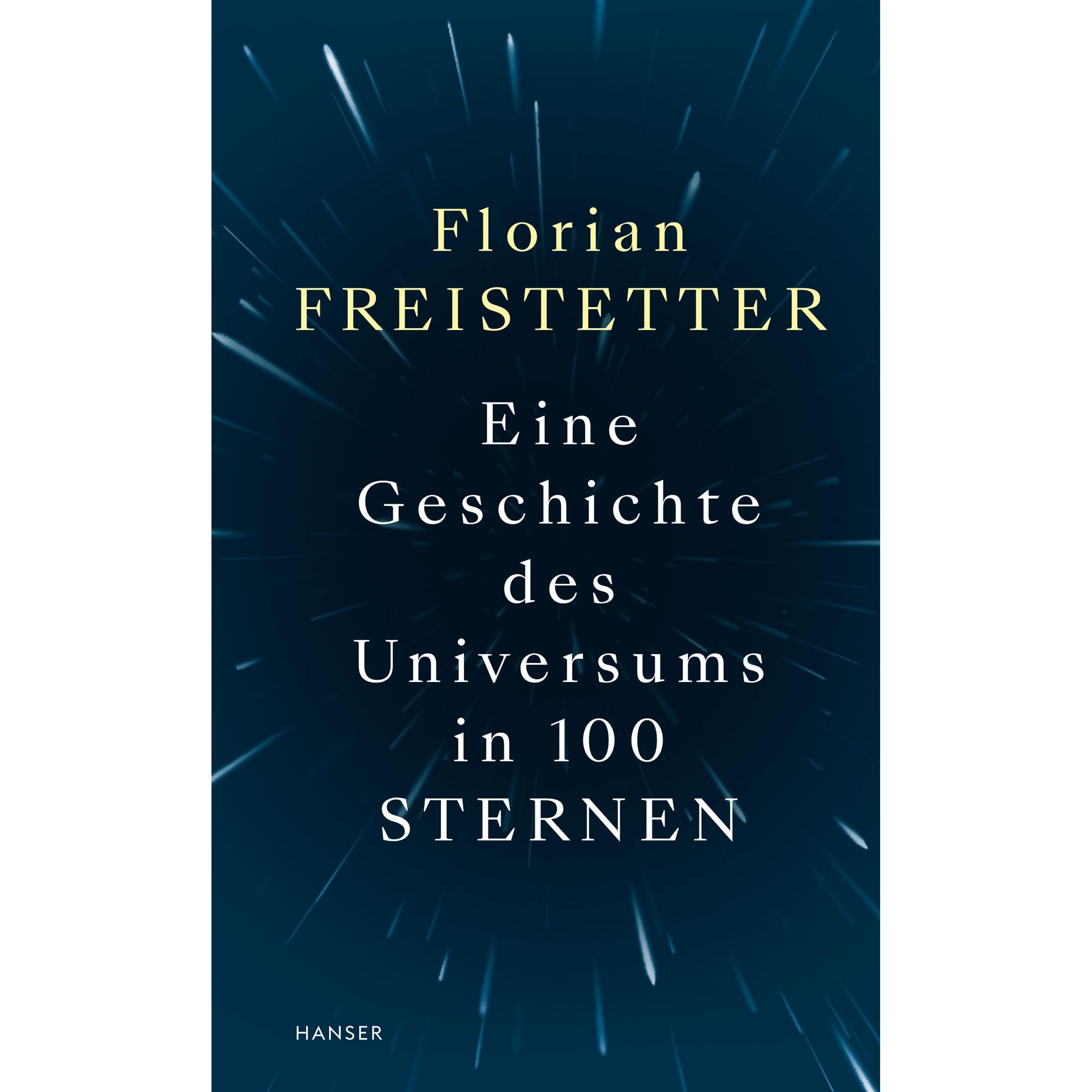 Eine Geschichte des Universums in 100 Sternen, Sachbücher von Florian Freistetter