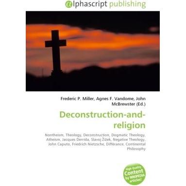Deconstruction-and-religion, Sachbücher von Agnes F. Vandome, Frederic P. Miller, John McBrewster