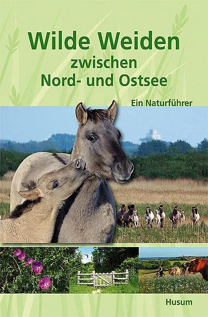 Produktbild Wilde Weiden zwischen Nord- und Ostsee (Deutsch, Helge Neumann, 2011)