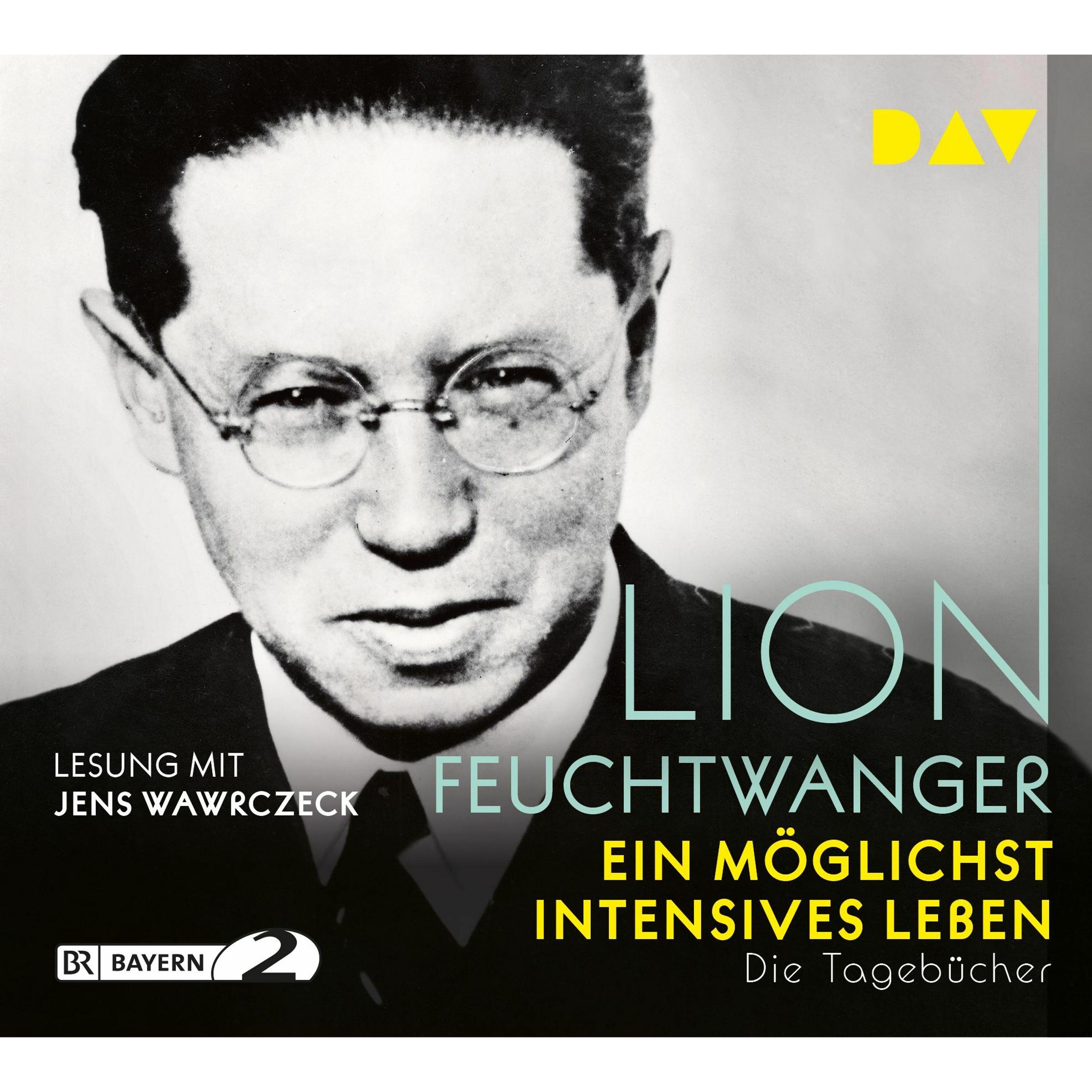 Ein möglichst intensives Leben. Die Tagebücher, Hörbücher von Jens Wawrczeck, Lion Feuchtwanger
