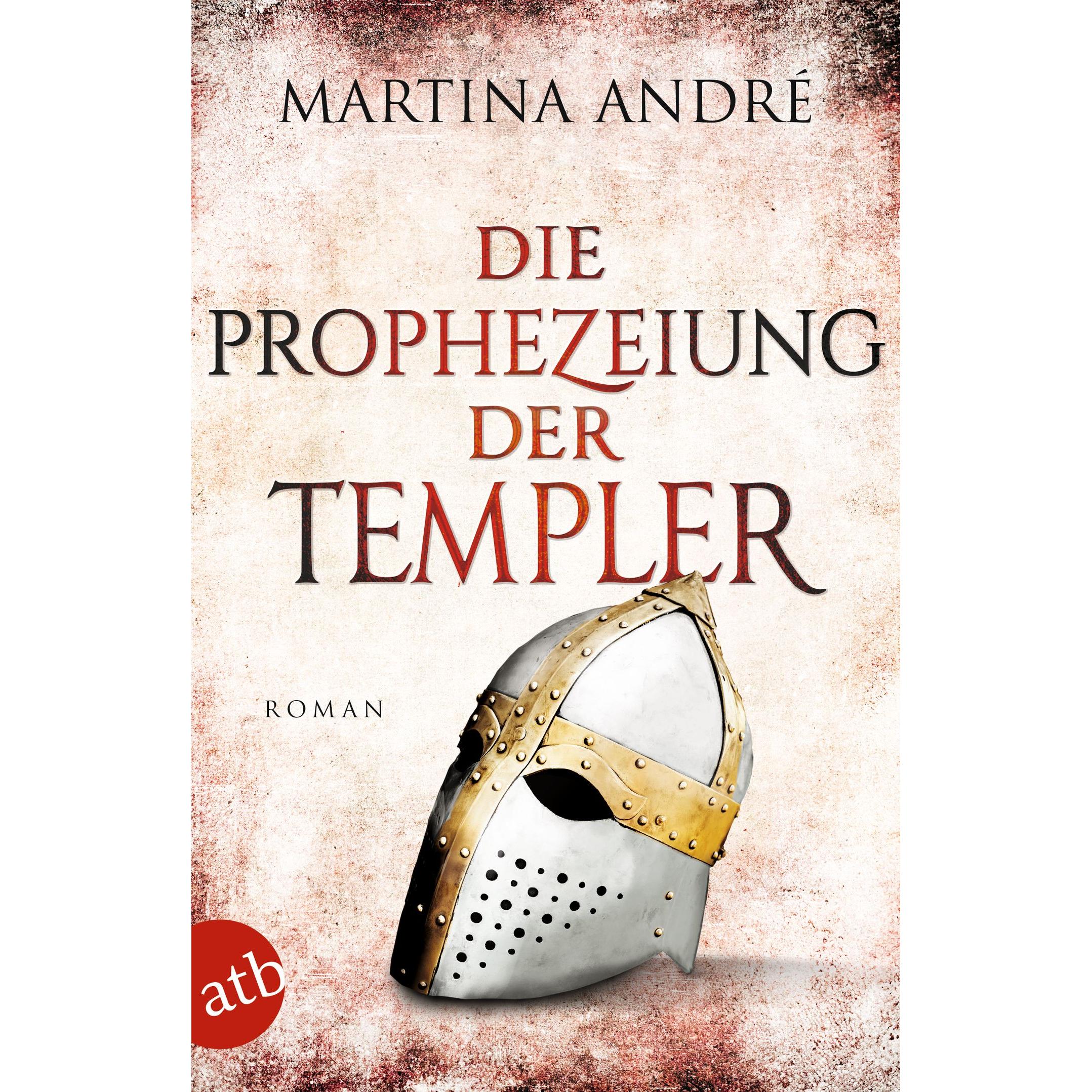 Die Prophezeiung der Templer, Belletristik von Martina André