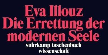 Produktbild Die Errettung der modernen Seele (Deutsch, Eva Illouz, 2011)