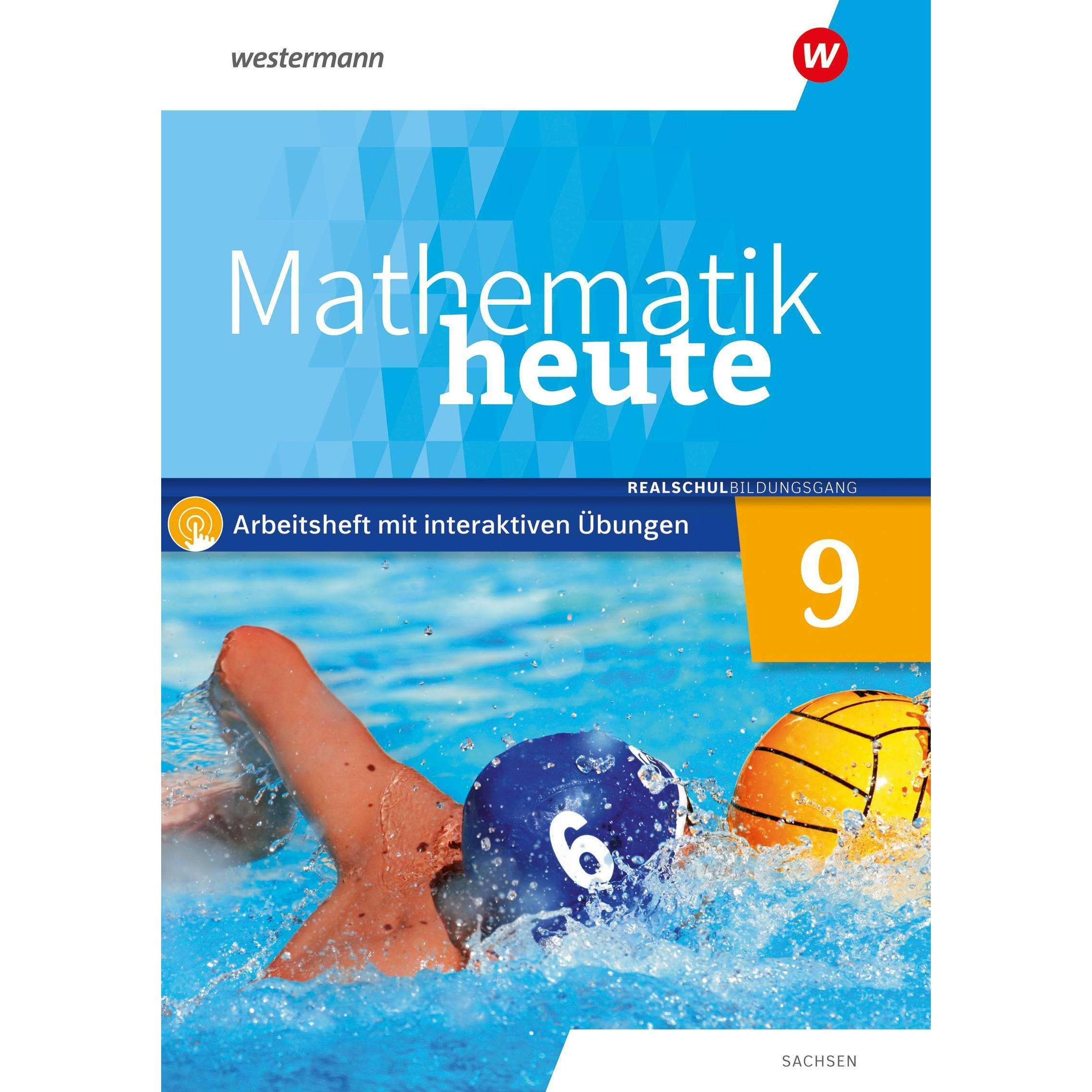 Mathematik heute 9. Arbeitsheft mit interaktiven Übungen. Realschulbildungsgang. Für Sachsen, Schulbücher