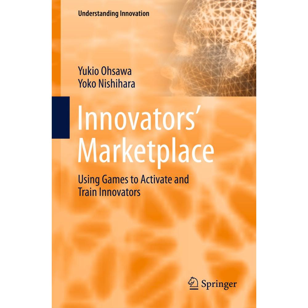 Innovators' Marketplace, Fachbücher von Yukio Ohsawa, Yoko Nishihara