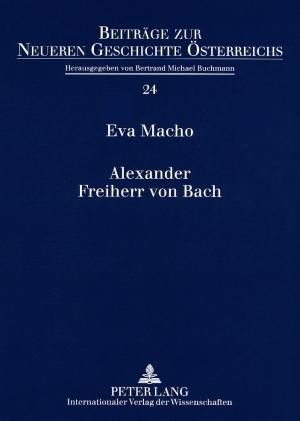 Produktbild Alexander Freiherr von Bach (Deutsch, Eva Macho, 2008)