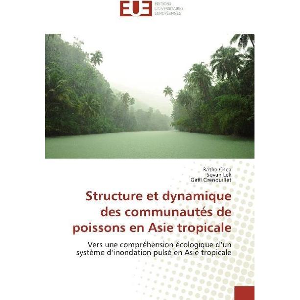 Structure et dynamique des communautés de poissons en Asie tropicale, Fachbücher von Sovan Lek, Ratha Chea, Gaël Grenoui...