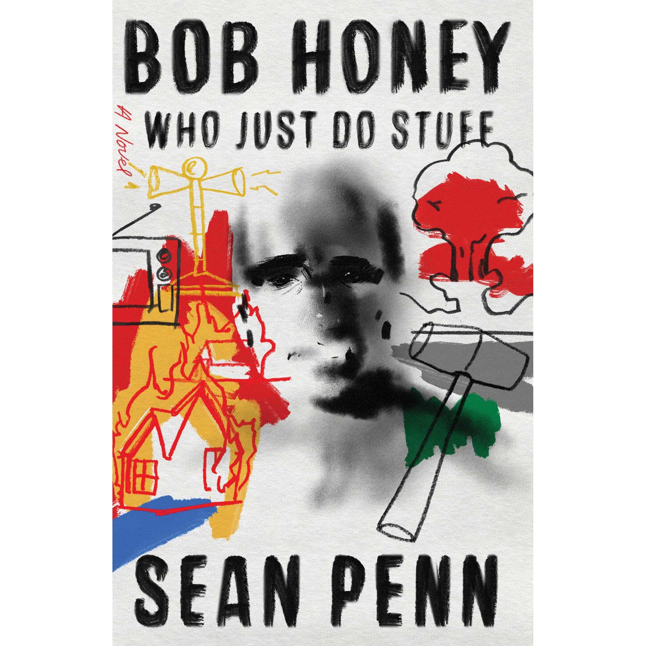 Bob Honey Who Just Do Stuff, Belletristik von Sean Penn