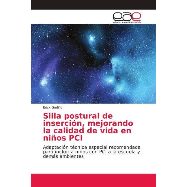 Silla postural de inserción, mejorando la calidad de vida en niños PCI, Fachbücher von Erick Gudiño