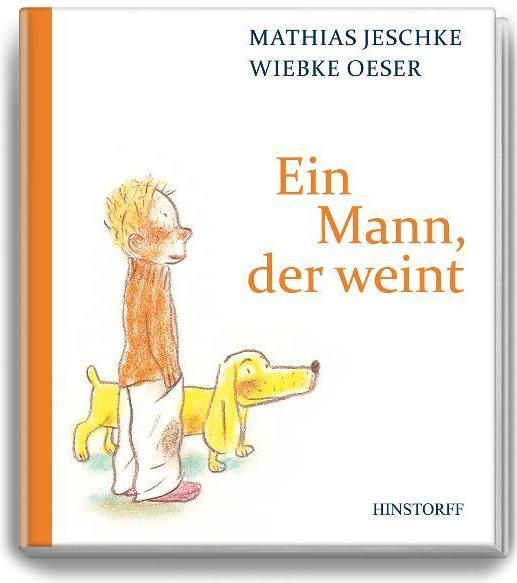 Ein Mann, der weint (Deutsch, Wiebke Oeser, Mathias Jeschke, 2011)